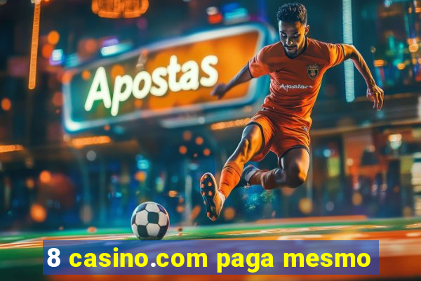 8 casino.com paga mesmo